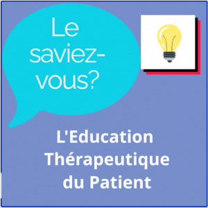 Le saviez-vous? L&rsquo;Education thérapeutique du patient