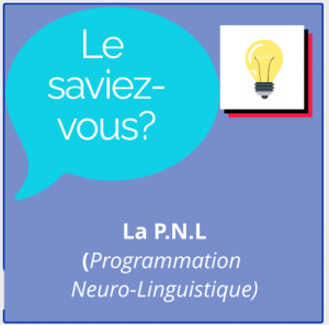 Le saviez-vous? La P.N.L