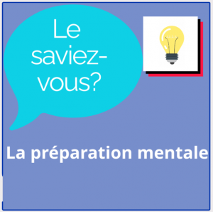 Le saviez-vous? La préparation mentale